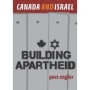 BOOKS: Canada and Israel -- Building Apartheid. By Yves Engler (Jim Miles)