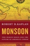 BOOKS: Monsoon - The Indian Ocean and the Future of American Power. By Robert D. Kaplan (Jim Miles)