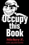 BOOKS: Occupy this Book (excerpt) | Mickey Z.